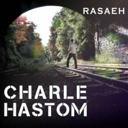 Charle Hastom : Rasaeh